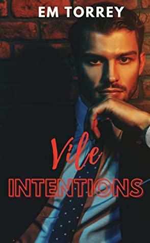 Vile Intentions by Em Torrey