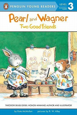 Pearl and Wagner: Two Good Friends by Kate McMullan