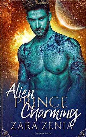 Alien Prince Charming: A Sci-Fi Alien Fairy Tale Romance by Zara Zenia
