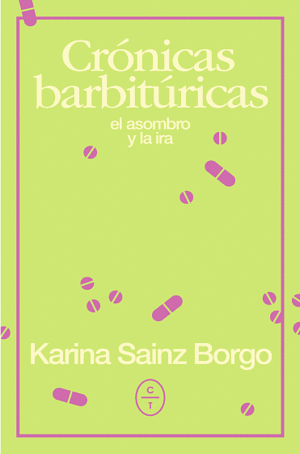 Crónicas barbitúricas by Karina Sainz Borgo