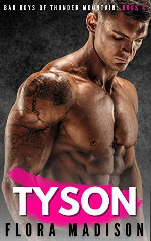 Tyson (Bad Boys of Thunder Mountain Book 4) by Flora Madison