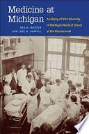 Medicine at Michigan: A History of the University of Michigan Medical School at the Bicentennial by Dea Boster, Joel D. Howell