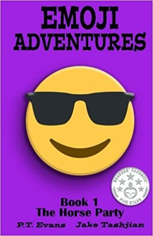 Emoji Adventures Volume 1: The Horse Party by P.T. Evans
