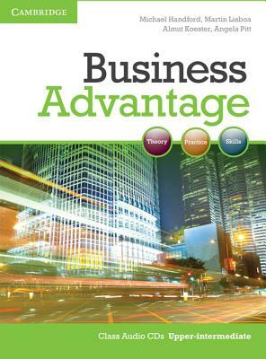 Business Advantage, Upper-Intermediate: Theory, Practice, Skills by Martin Lisboa, Almut Koester, Michael Handford