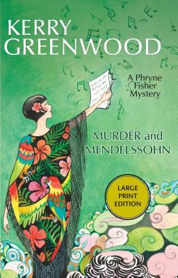 Murder and Mendelssohn by Kerry Greenwood