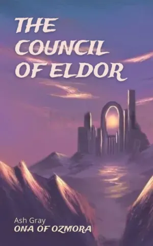 The Council of Eldor by Ash Gray