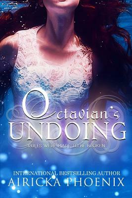 Octavian's Undoing by Airicka Phoenix