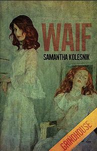 Waif by Samantha Kolesnik