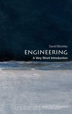 Engineering: A Very Short Introduction by David Blockley, D. I. Blockley