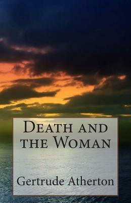 Death and the Woman by Gertrude Atherton