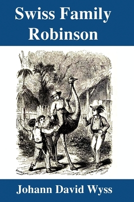 Swiss Family Robinson by Johann David Wyss