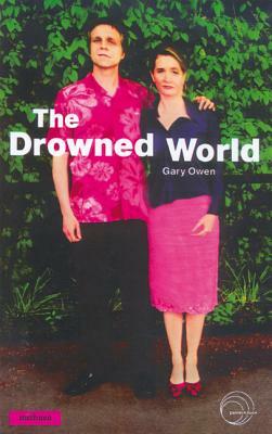 The Drowned World by Gary Owen