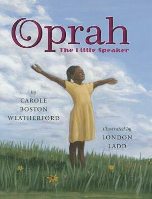 Oprah: The Little Speaker by Carole Boston Weatherford