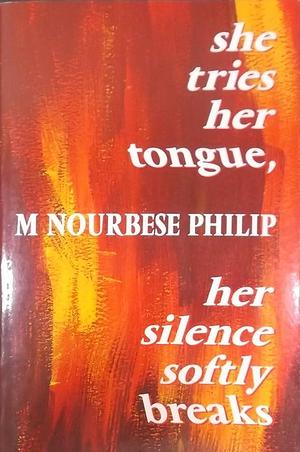 She Tries Her Tongue, Her Silence Softly Breaks by Marlene NourbeSe Philip, Marlene NourbeSe Philip