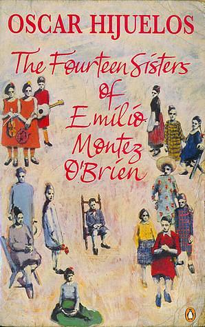 The Fourteen Sisters of Emilio Montez O'Brien: A Novel by Oscar Hijuelos, Oscar Hijuelos