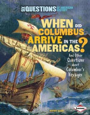 When Did Columbus Arrive in the Americas?: And Other Questions about Columbus's Voyages by Jennifer Krueger