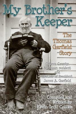 My Brother's Keeper: The Thomas Garfield Story by Kevin Scott Collier