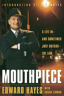 Mouthpiece: A Life in -- And Sometimes Just Outside -- The Law by Susan Lehman, Edward Hayes