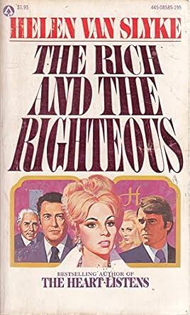 The Rich and the Righteous by Helen Van Slyke