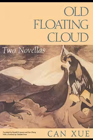 Old Floating Cloud: Two Novellas by Can Xue