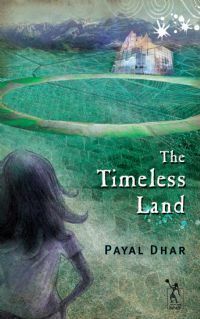 The Timeless Land by Payal Dhar