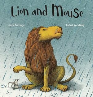 Lion and Mouse by Jairo Buitrago, Rafael Yockteng, Elisa Amado