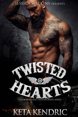 Twisted Hearts: Book #2 of the Twisted Mind series by Keta Kendric