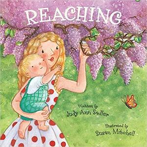Reaching by Judy Ann Sadler