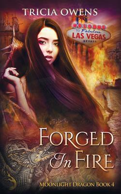 Forged in Fire: an Urban Fantasy by Tricia Owens