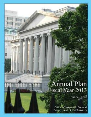 Annual Plan Fiscal Year 2013 by Office of Inspector General