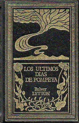 Los últimos días de Pompeya by Edward Bulwer-Lytton