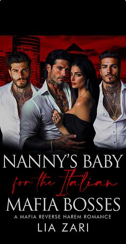 Nanny's baby for the Italian Mafia Bosses by Lia Zari