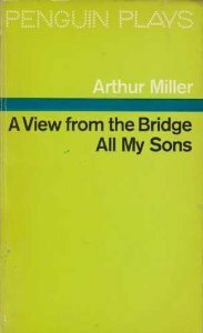 A View from the Bridge and All My Sons by Arthur Miller