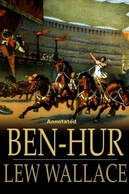 Ben-Hur -A Tale of the Christ Annotated by Lew Wallace