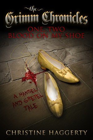 One, Two Blood On My Shoe by Christine Haggerty