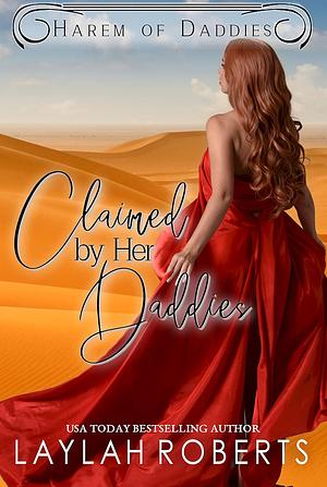 Claimed by Her Daddies by Laylah Roberts