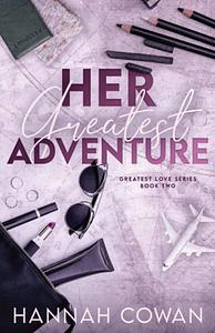 Her Greatest Adventure Special Edition by Hannah Cowan