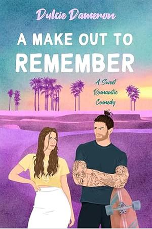 A Make Out to Remember by Dulcie Dameron