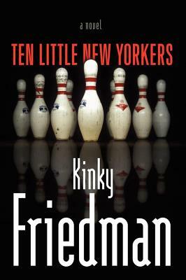 Ten Little New Yorkers by Kinky Friedman