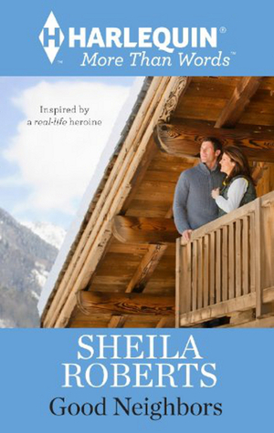 Good Neighbors by Sheila Roberts