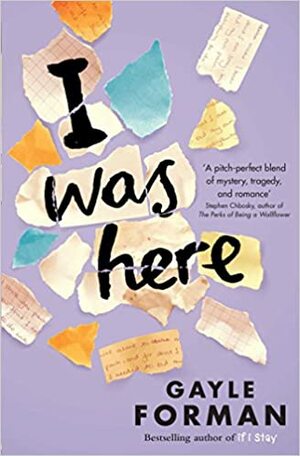 I Was Here by Gayle Forman