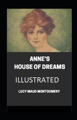 Anne's House of Dreams Illustrated by L.M. Montgomery