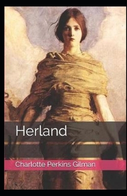 Herland Illustrated by Charlotte Perkins Gilman