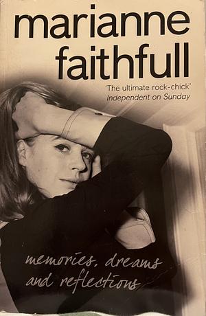 Memories, Dreams and Reflections by Marianne Faithfull