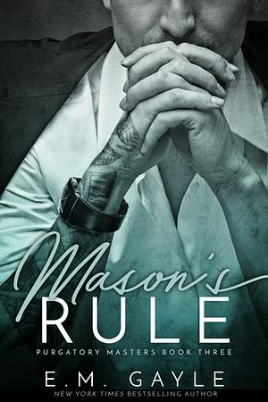 Mason's Rule by E.M. Gayle