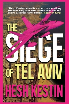 The Siege of Tel Aviv by Hesh Kestin