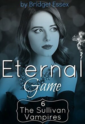 Eternal Game by Bridget Essex