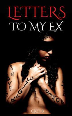 Letters To My Ex by CICI B