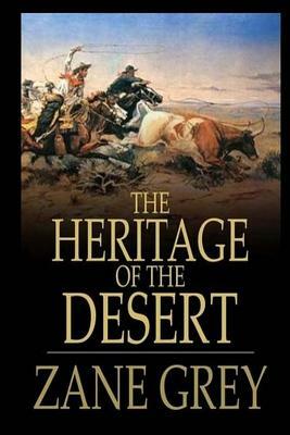 The Heritage of the Desert by Zane Grey