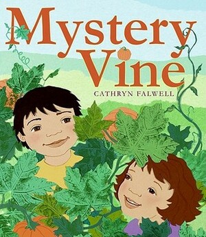 Mystery Vine: A Pumpkin Surprise by Cathryn Falwell